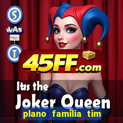 plano familia tim 3 chips